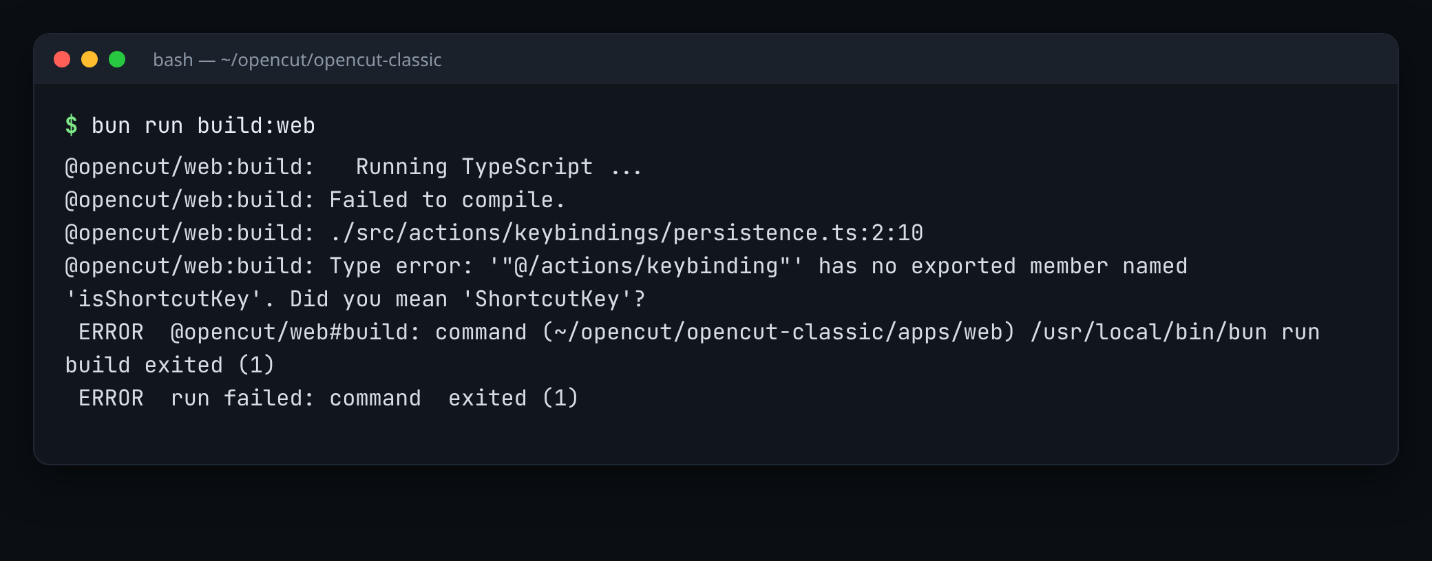 Terminal ธีมมืด รัน bun run build:web แล้วขึ้น Failed to compile ที่ src/actions/keybindings/persistence.ts บรรทัด 2 Type error ว่า @/actions/keybinding ไม่มี export ชื่อ isShortcutKey และจบด้วย ERROR run failed exited (1)