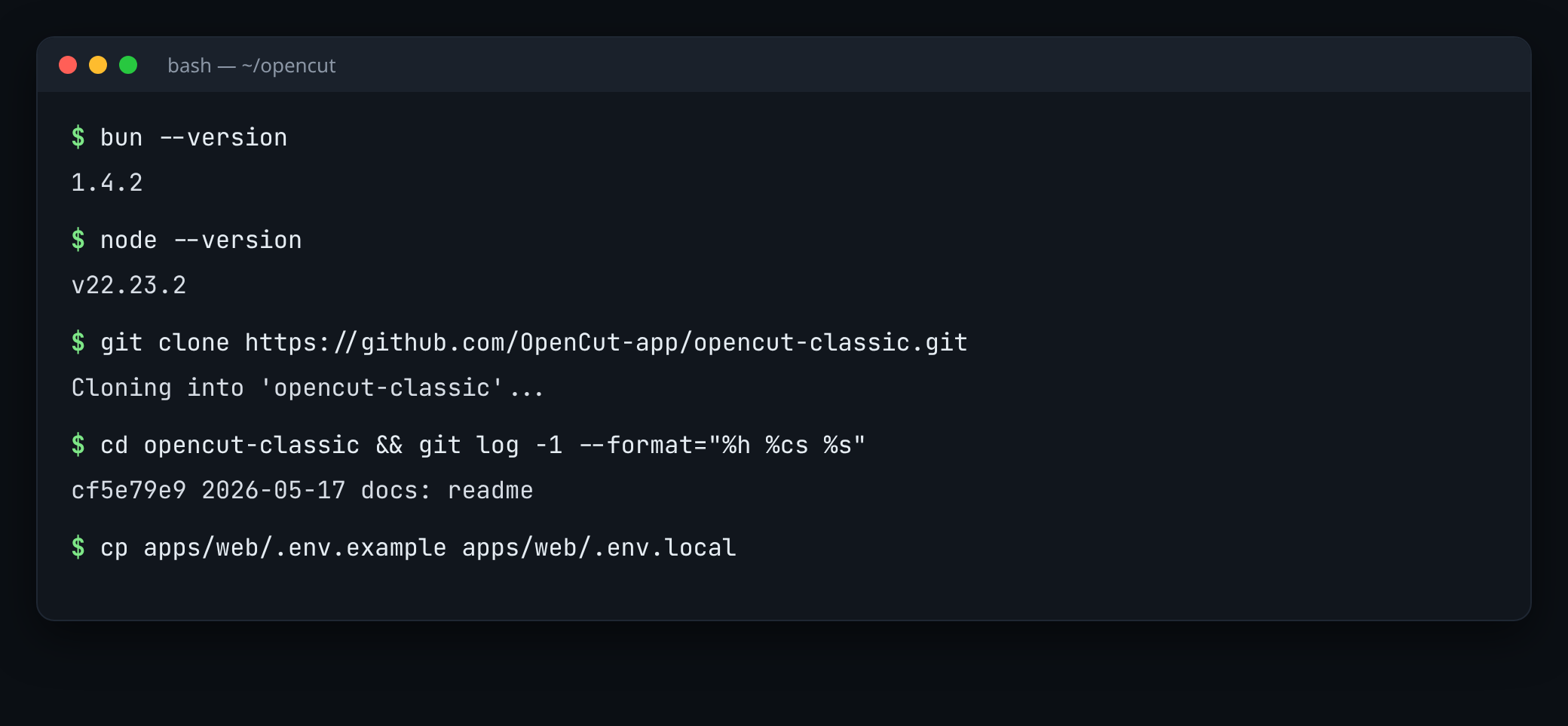 Terminal ธีมมืด รัน bun --version ได้ 1.4.2, node --version ได้ v22.23.2, git clone opencut-classic สำเร็จ, git log ได้ commit cf5e79e9 วันที่ 2026-05-17 docs: readme และคำสั่ง cp ไฟล์ .env.example เป็น .env.local