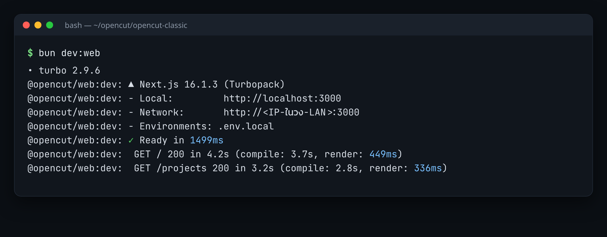 Terminal ธีมมืด รัน bun dev:web ขึ้น turbo 2.9.6 และ Next.js 16.1.3 (Turbopack) Local http://localhost:3000 บรรทัด Network ถูกซ่อน IP ไว้ Ready in 1499ms แล้วมี GET / 200 และ GET /projects 200